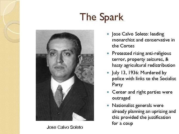 The Spark Jose Calvo Soleto: leading monarchist and conservative in the Cortes Protested rising