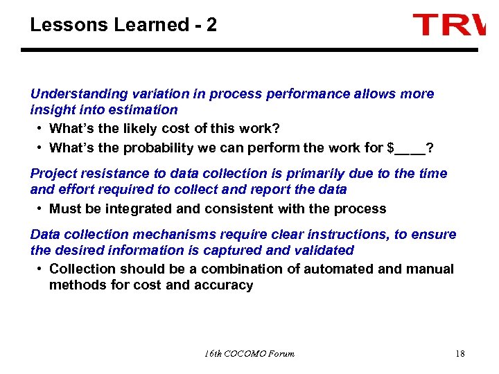 Lessons Learned - 2 Understanding variation in process performance allows more insight into estimation