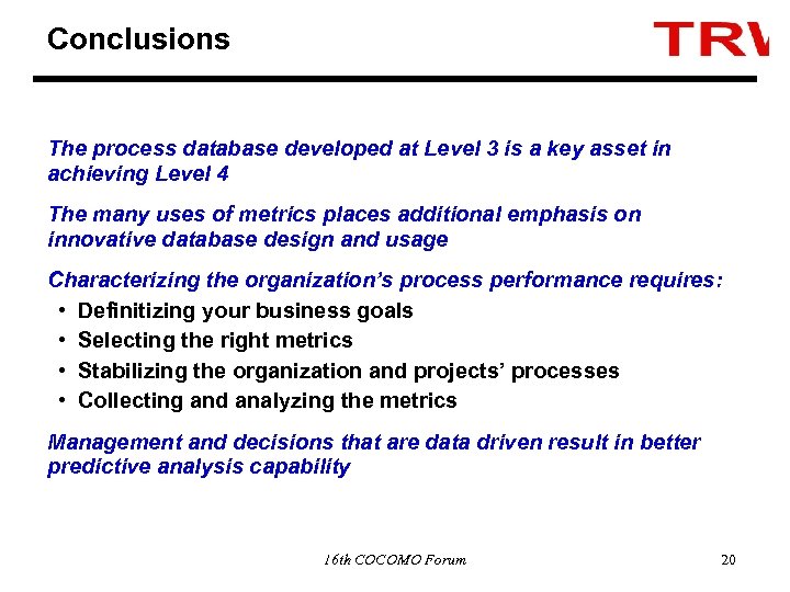 Conclusions The process database developed at Level 3 is a key asset in achieving