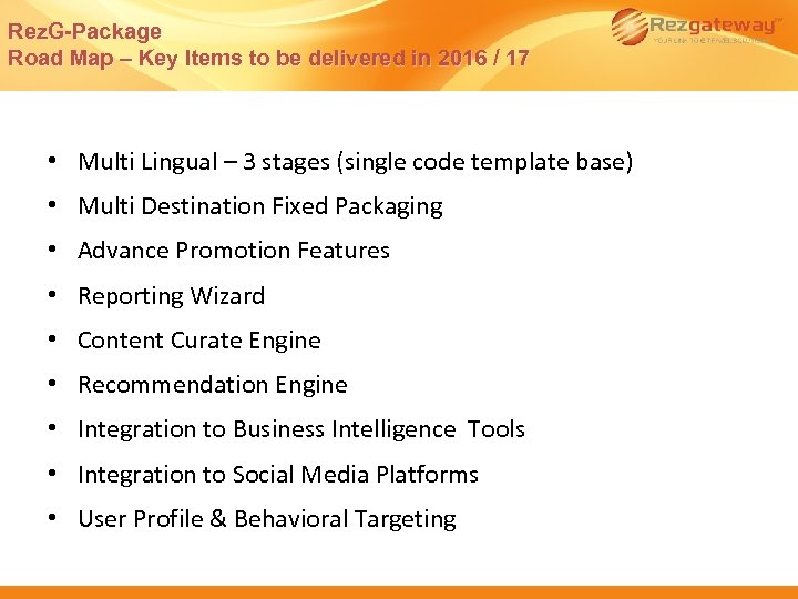 Rez. G-Package Road Map – Key Items to be delivered in 2016 / 17