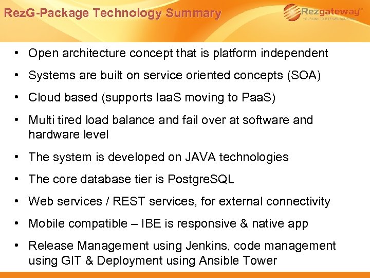Rez. G-Package Technology Summary • Open architecture concept that is platform independent • Systems