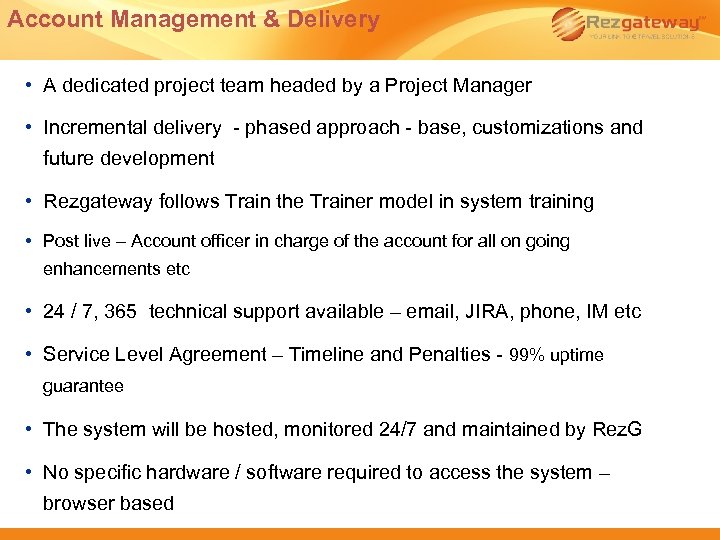 Account Management & Delivery • A dedicated project team headed by a Project Manager