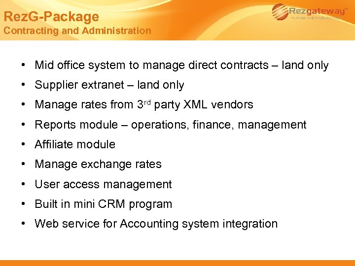 Rez. G-Package Contracting and Administration • Mid office system to manage direct contracts –