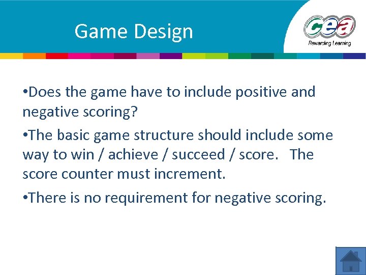 Game Design • Does the game have to include positive and negative scoring? •