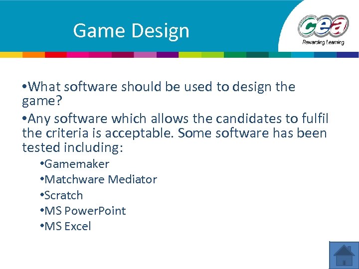 Game Design • What software should be used to design the game? • Any