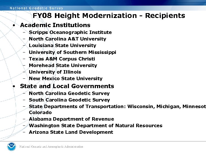 FY 08 Height Modernization - Recipients • Academic Institutions – – – – Scripps