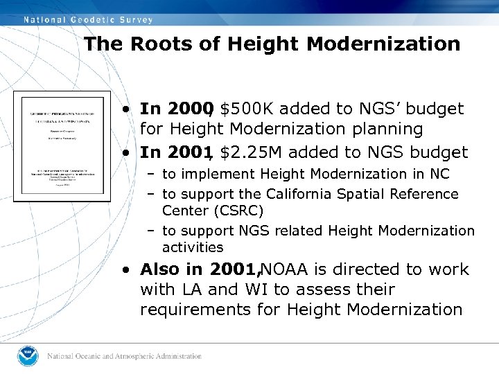 The Roots of Height Modernization • In 2000 $500 K added to NGS’ budget