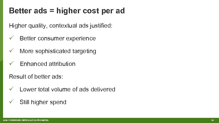 Better ads = higher cost per ad Higher quality, contextual ads justified: ü Better