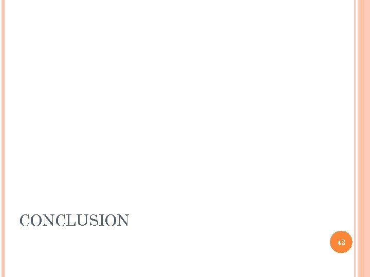CONCLUSION 42 