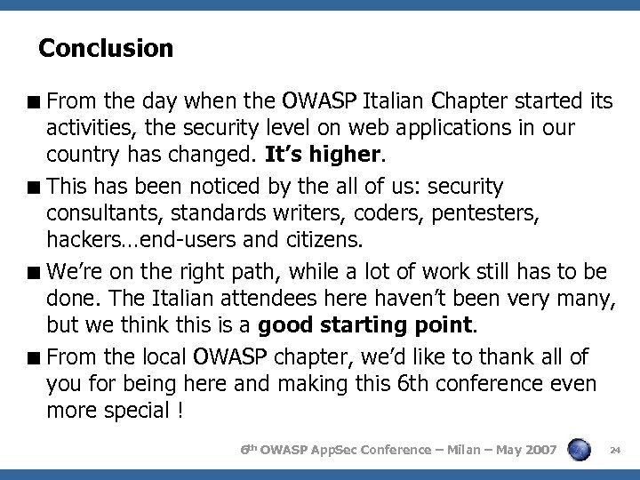 Conclusion < From the day when the OWASP Italian Chapter started its activities, the