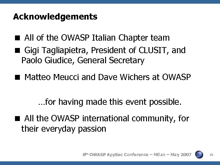 Acknowledgements < All of the OWASP Italian Chapter team < Gigi Tagliapietra, President of