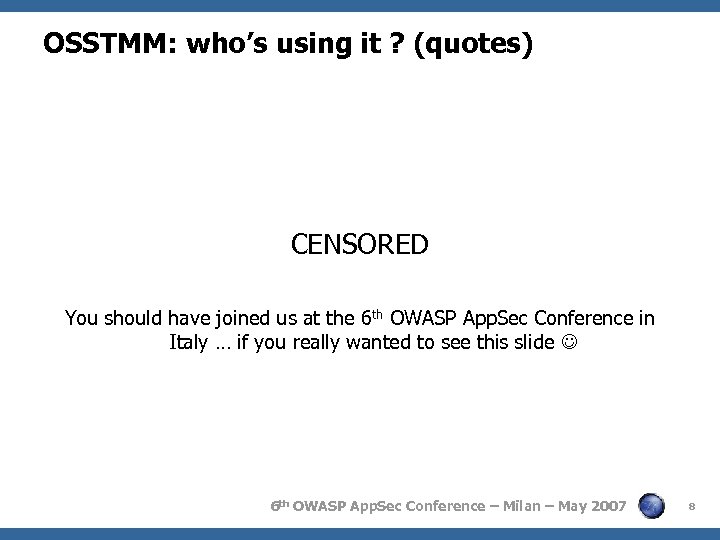 OSSTMM: who’s using it ? (quotes) CENSORED You should have joined us at the