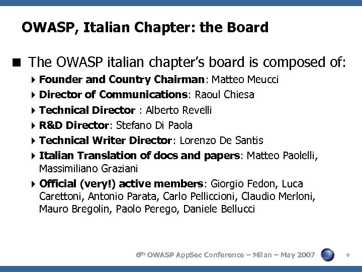 OWASP, Italian Chapter: the Board < The OWASP italian chapter’s board is composed of: