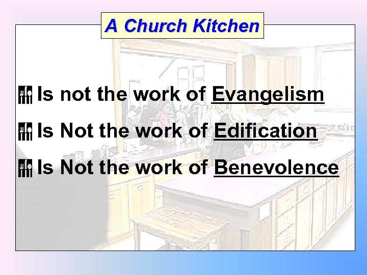 A Church Kitchen Is not the work of Evangelism Is Not the work of