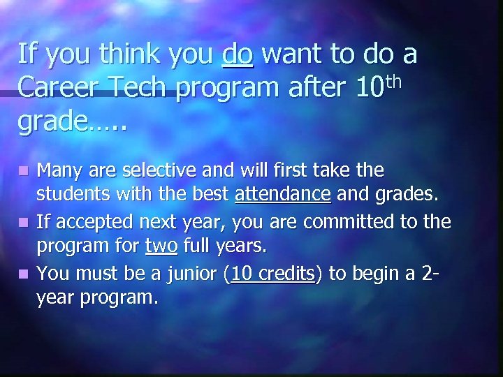 If you think you do want to do a Career Tech program after 10