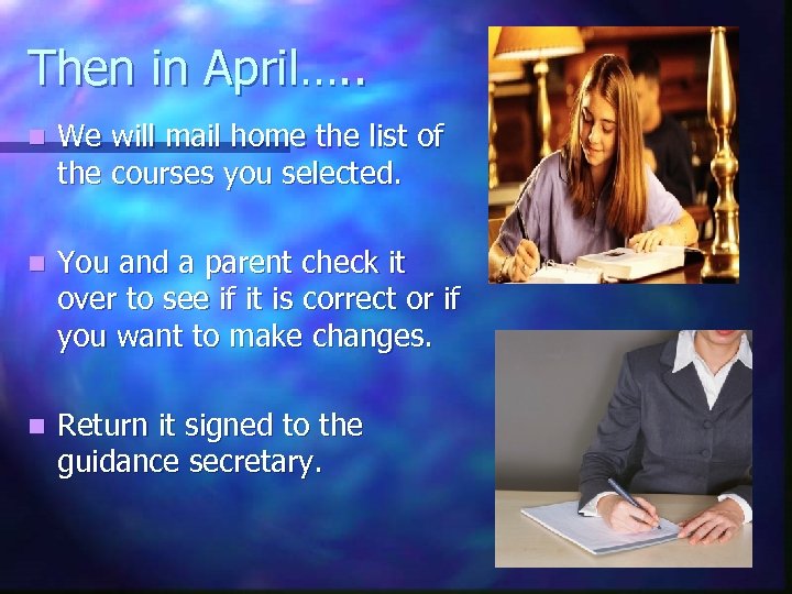 Then in April…. . n We will mail home the list of the courses