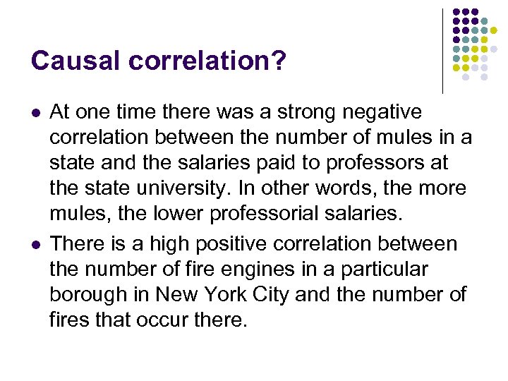 Causal correlation? l l At one time there was a strong negative correlation between