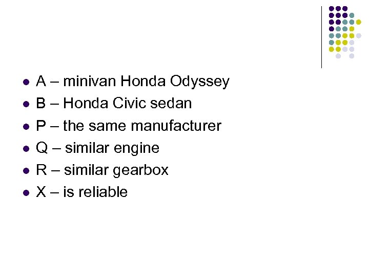 l l l A – minivan Honda Odyssey B – Honda Civic sedan P