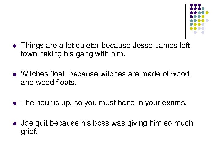 l Things are a lot quieter because Jesse James left town, taking his gang