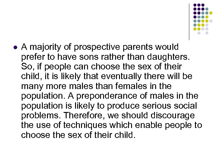 l A majority of prospective parents would prefer to have sons rather than daughters.