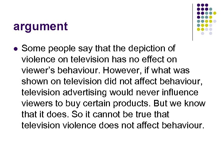 argument l Some people say that the depiction of violence on television has no