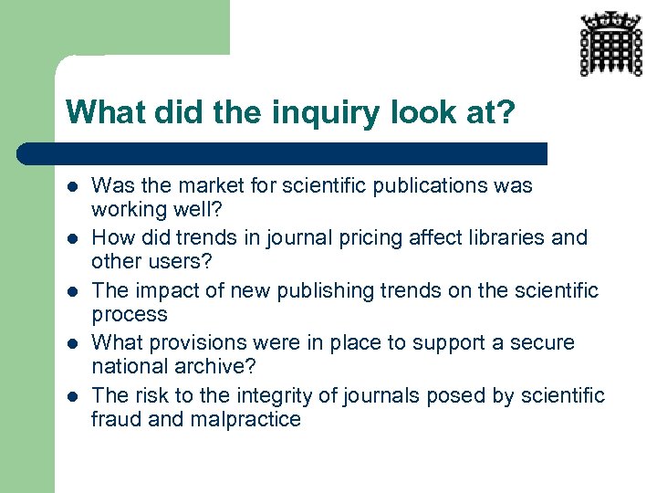 What did the inquiry look at? l l l Was the market for scientific