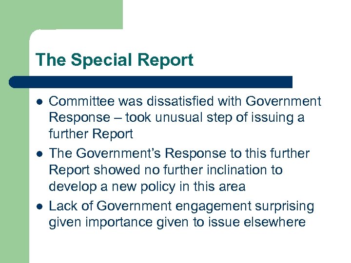 The Special Report l l l Committee was dissatisfied with Government Response – took