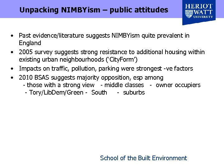 Unpacking NIMBYism – public attitudes • Past evidence/literature suggests NIMBYism quite prevalent in England