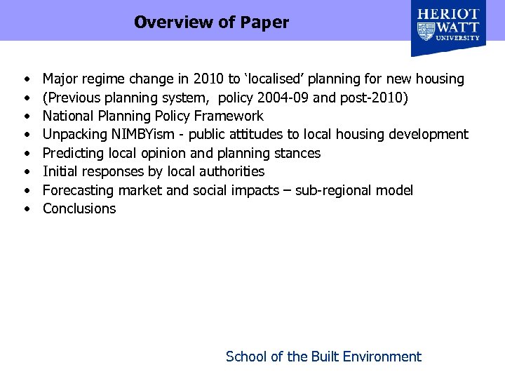 Overview of Paper • • Major regime change in 2010 to ‘localised’ planning for