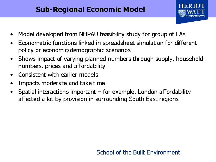 Sub-Regional Economic Model • Model developed from NHPAU feasibility study for group of LAs