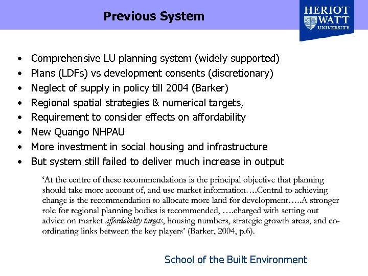 Previous System • • Comprehensive LU planning system (widely supported) Plans (LDFs) vs development