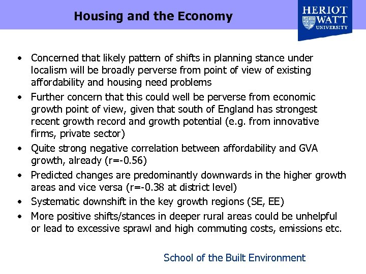 Housing and the Economy • Concerned that likely pattern of shifts in planning stance