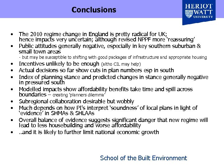 Conclusions • • The 2010 regime change in England is pretty radical for UK;