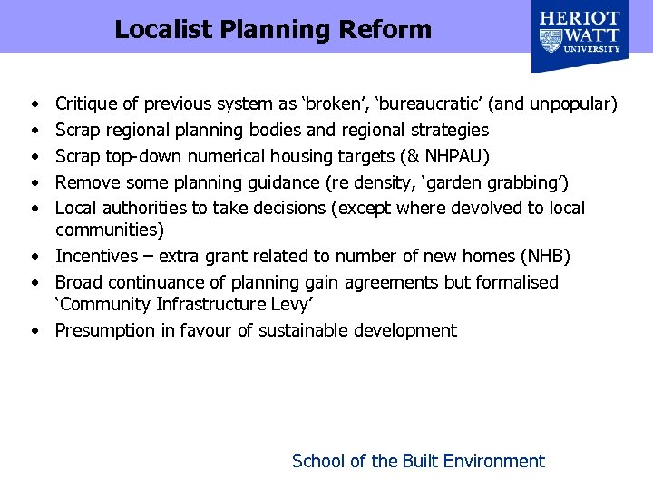 Localist Planning Reform • • • Critique of previous system as ‘broken’, ‘bureaucratic’ (and