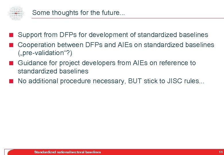 Some thoughts for the future. . . < Support from DFPs for development of