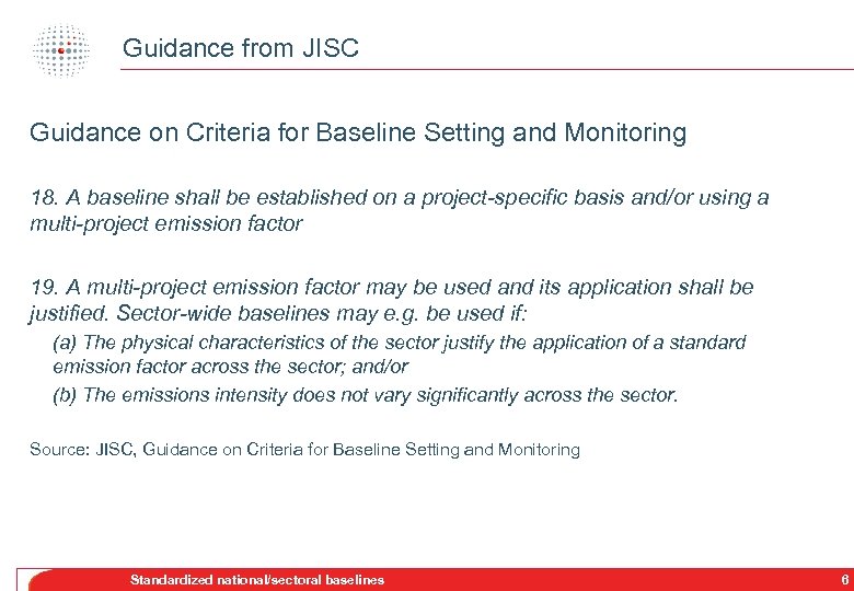 Guidance from JISC Guidance on Criteria for Baseline Setting and Monitoring 18. A baseline