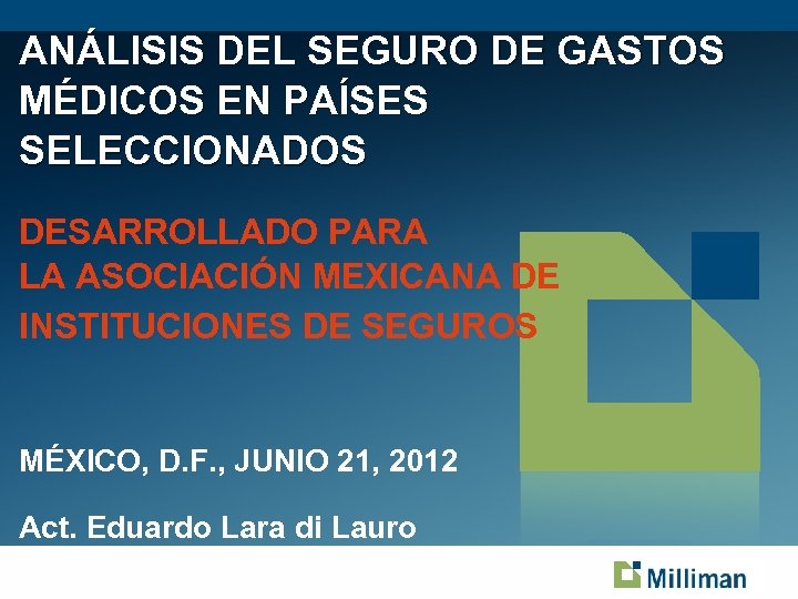 ANÁLISIS DEL SEGURO DE GASTOS MÉDICOS EN PAÍSES SELECCIONADOS DESARROLLADO PARA LA ASOCIACIÓN MEXICANA