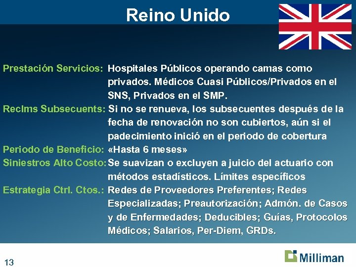 Reino Unido Prestación Servicios: Hospitales Públicos operando camas como privados. Médicos Cuasi Públicos/Privados en
