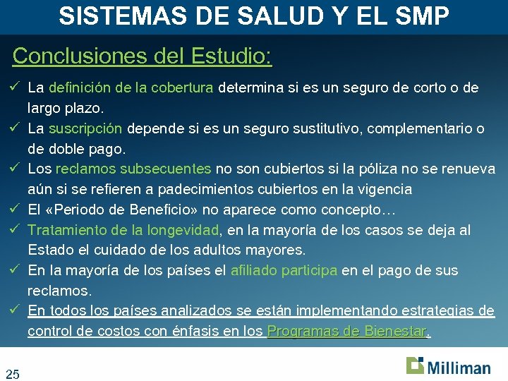 SISTEMAS DE SALUD Y EL SMP Conclusiones del Estudio: ü La definición de la