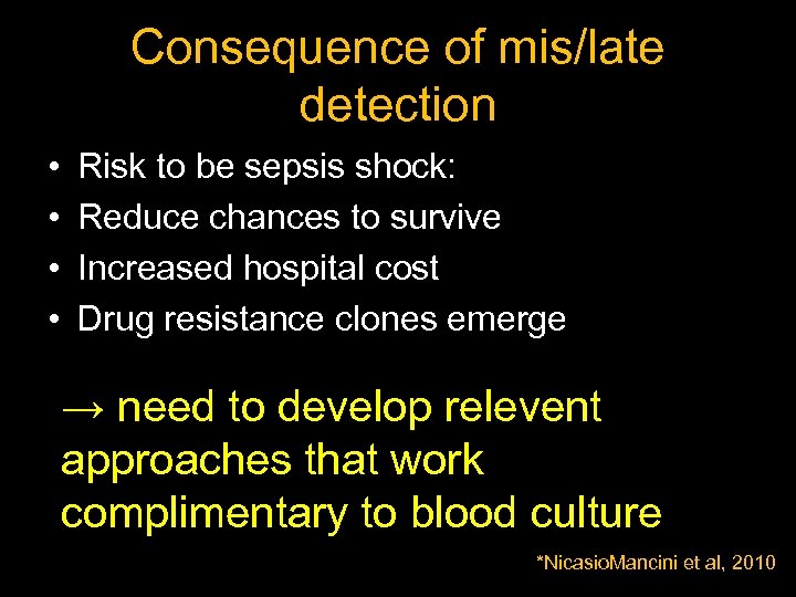 Consequence of mis/late detection • • Risk to be sepsis shock: Reduce chances to