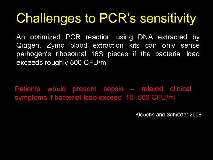 Challenges to PCR’s sensitivity An optimized PCR reaction using DNA extracted by Qiagen, Zymo