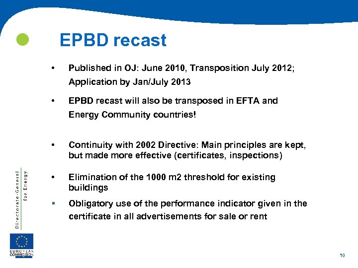 EPBD recast • Published in OJ: June 2010, Transposition July 2012; Application by