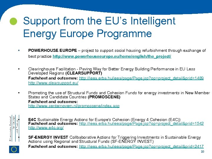  Support from the EU’s Intelligent Energy Europe Programme § POWERHOUSE EUROPE – project
