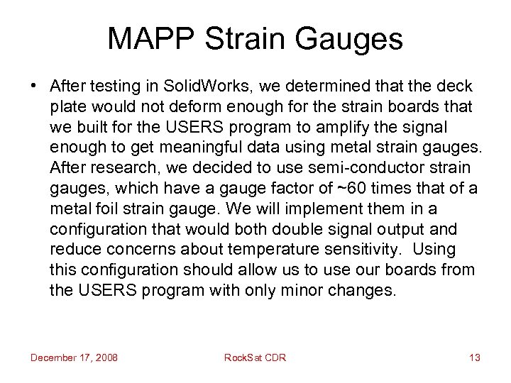 MAPP Strain Gauges • After testing in Solid. Works, we determined that the deck