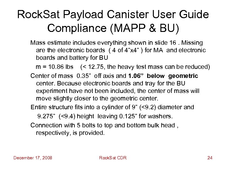 Rock. Sat Payload Canister User Guide Compliance (MAPP & BU) Mass estimate includes everything