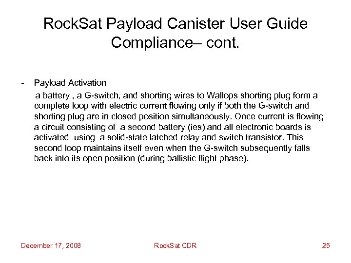 Rock. Sat Payload Canister User Guide Compliance– cont. - Payload Activation a battery ,