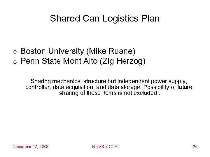 Shared Can Logistics Plan o Boston University (Mike Ruane) o Penn State Mont Alto