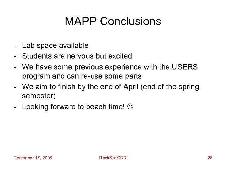 MAPP Conclusions - Lab space available - Students are nervous but excited - We