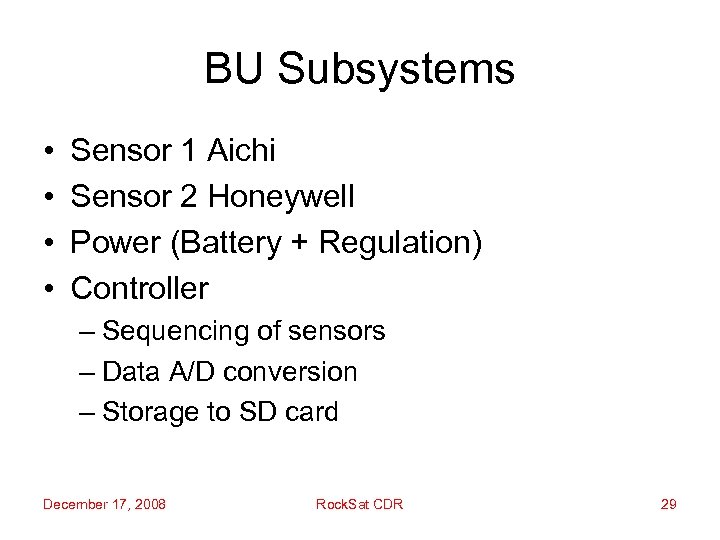 BU Subsystems • • Sensor 1 Aichi Sensor 2 Honeywell Power (Battery + Regulation)