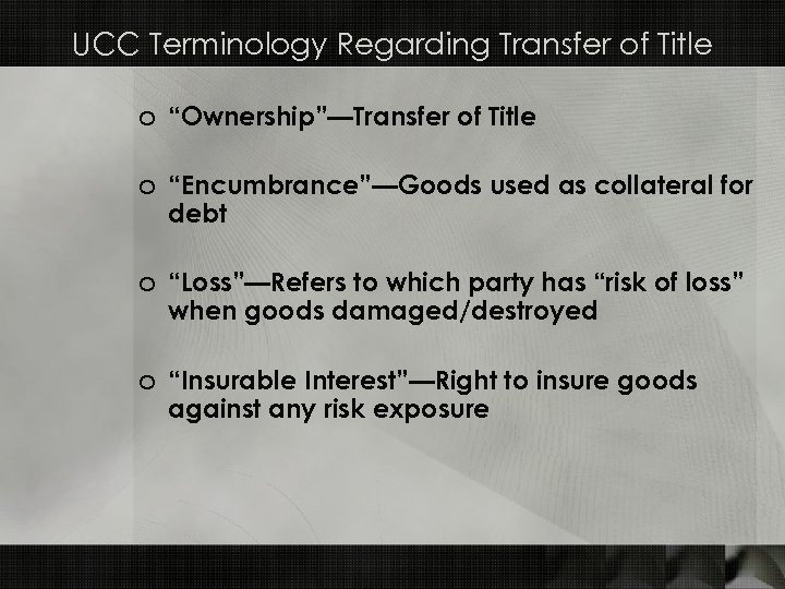 UCC Terminology Regarding Transfer of Title o “Ownership”—Transfer of Title o “Encumbrance”—Goods used as